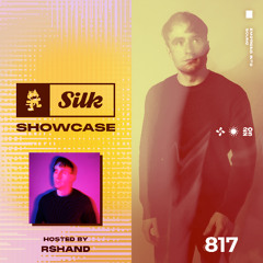 Monstercat Silk Showcase 817 (Hosted by rshand)
