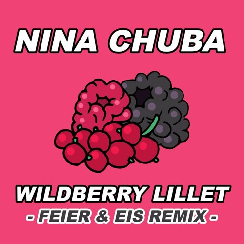 Wildberry Lillet (FEIER & EIS Remix) [Buy = Free Download]