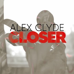Alex Clyde - Closer