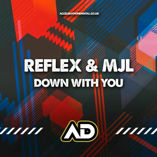 Reflex & MJL - Down With You (Sample) **OUT NOW ON ACCELERATION DIGITAL**