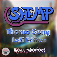 Shemp Theme Song (LoFi Edition)