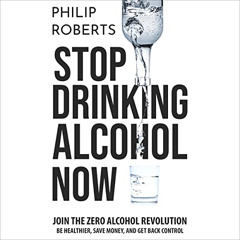 Get KINDLE 💚 Stop Drinking Alcohol: Join the Zero Alcohol Revolution: Be Healthier,