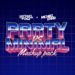 Michael Pugz & Michael Ennio - Party Vs Minimal Edit Pack