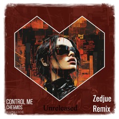 Che&Mos - Control Me (Zedjue Remix) FREE DOWNLOAD