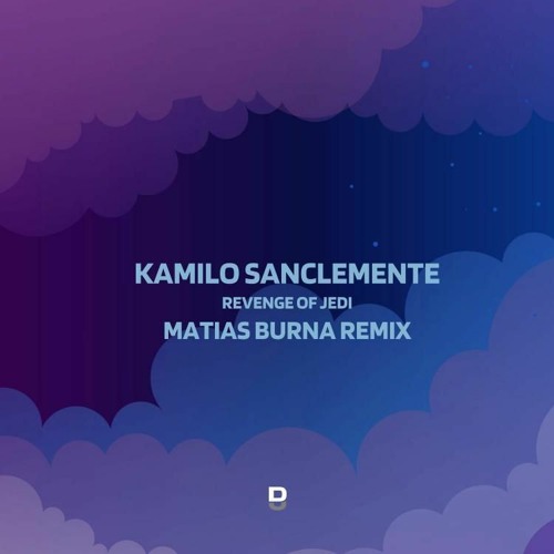 Revange Of Jedi- Kamilo Sanclemente (Matias Burna Remix)