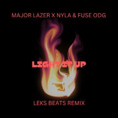 MAJOR LAZER FEAT. NYLA & FUSE ODG - LIGHT IT UP (LEKS BEATS REMIX)