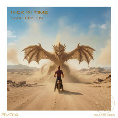 Nick In Time – Sand Dragon (Short Edit)