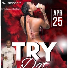 DJ Rango Birthday Party (Try Dat)
