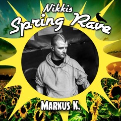 Markus K - Nikkis Spring Rave 2025