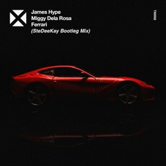 James Hype, Miggy Dela Rosa - Ferrari (SteDeeKay Bootleg Mix)