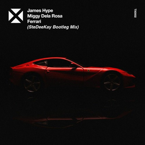 James Hype, Miggy Dela Rosa - Ferrari (SteDeeKay Bootleg Mix)