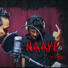 NAAYE TITLE SONG