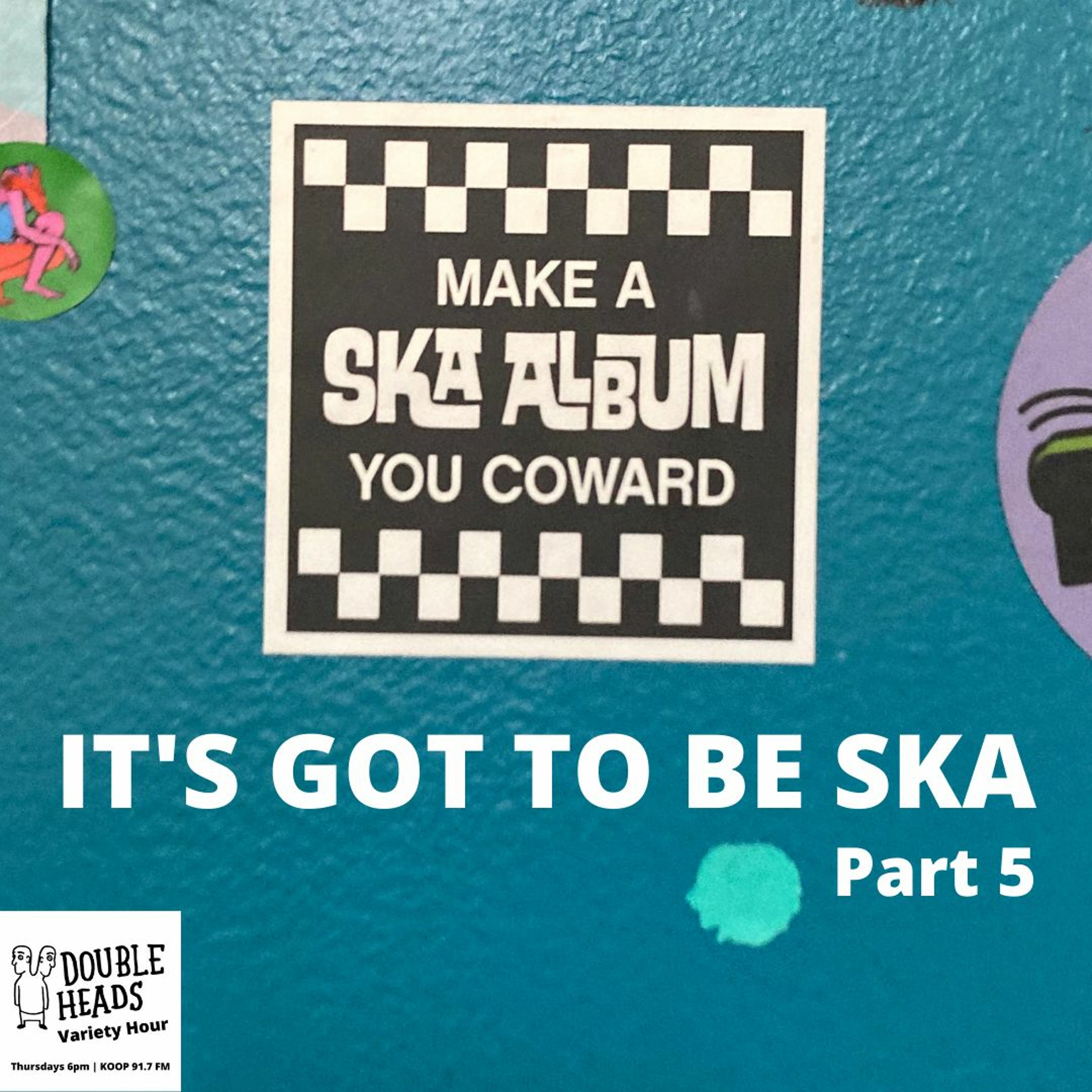 050 It's Got To Be Ska Part 5 :: Double Heads Variety Hour episode artwork