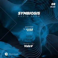 SYM09: Symbiosis Radio Show 09 - Guest Mix: ValaV