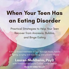 Get PDF EBOOK EPUB KINDLE When Your Teen Has an Eating Disorder: Practical Strategies to Help Your T