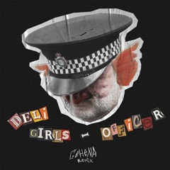 Deli Girls - Officer (Gehena Remix)