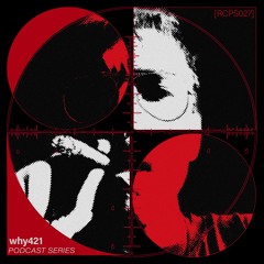 RED CIRCLE PODCAST [RCPS027] WHY421