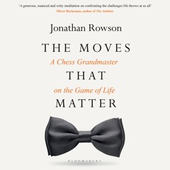 The Meaning of Sacrifice, from The Moves That Matter by Jonathan Rowson