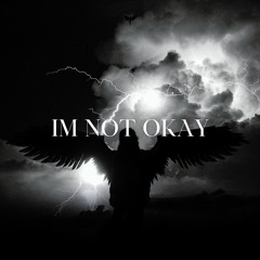 I'm Not Okay