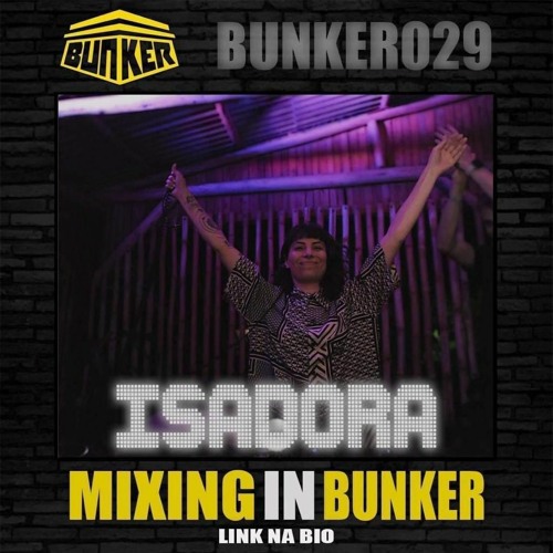 ISADORA MIXING PROGRESSIVE HOUSE IN BUNKER - BUNKER029