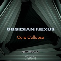 Core Collapse - OBSIDIAN NEXUS -