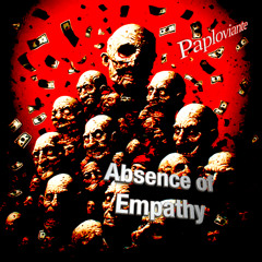 Absence Of Empathy - Open Collab Offer (Paploviante)