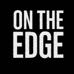 ON THE EDGE