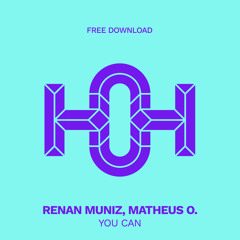 HLS313 Renan Muniz, Matheus O. - You Can (Original Mix)