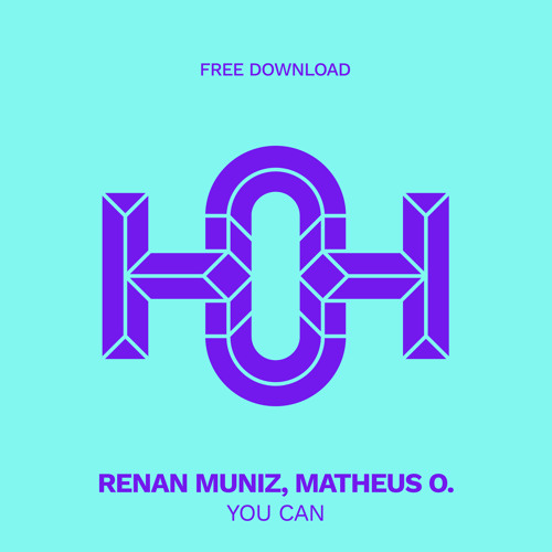 HLS313 Renan Muniz, Matheus O. - You Can (Original Mix)