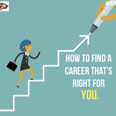 How To Find A Career That's Right For You!