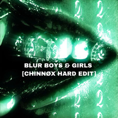 BLUR - GIRLS & BOYS [CHINNØX HARD EDIT]