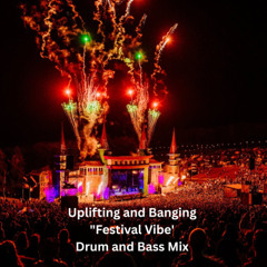 Uplifting and Banging "Festival Vibe' Drum and Bass Mix ( July 2025 )