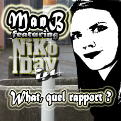 48 - ManB feat NiKoDay-In - What quel rapport