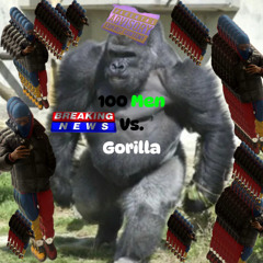 100 Men Vs. Gorilla