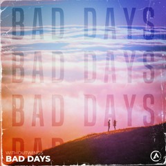 WithoutWings - Bad Days