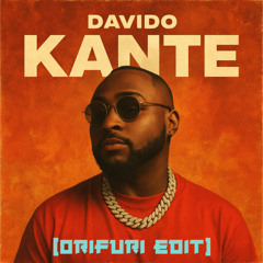Davido feat. Fave - Kante (ORIFURI Edit) Filtered