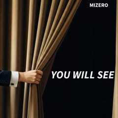 You Will See