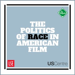 The Politics of Race in American Film: Episode 4, Hollywood Representations of Blackness
