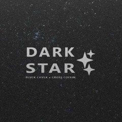 BLVCK CHVLK x CROSS COFFIN - DARKSTAR