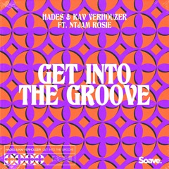 HADES & Kav Verhouzer - Get Into The Groove (ft. Ntjam Rosie)