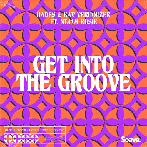 HADES & Kav Verhouzer - Get Into The Groove (ft. Ntjam Rosie)