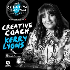 Ep 174: Coach for creatives Kerry Lyons on changing our narrative and direction for better