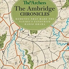 [GET] EBOOK 📌 The Archers: The Ambridge Chronicles by  BBC Books [EBOOK EPUB KINDLE