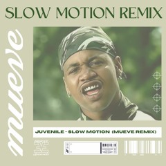 Juvenile - Slow Motion (Mueve Remix)