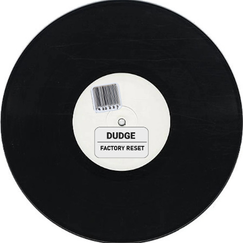 Dudge - Factory Reset (Original Mix)