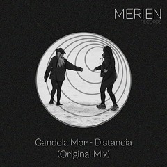 Candela Mor - Distancia (Original Mix) [Merien Records]