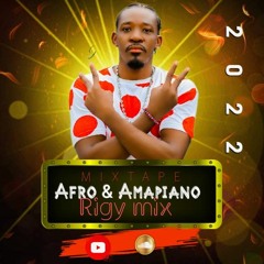 Afro & Amapiano Mixtape By DJ Rigy Mix @2022 [Support By DJ PLC]