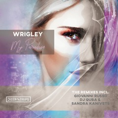 Wrigley - My Paradise (Dj Quba & Sandra Kanivets Remix) | ★OUT NOW★