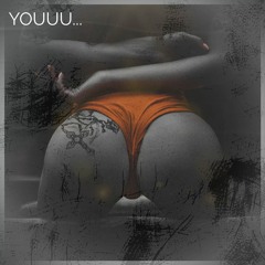 YOUUU.....