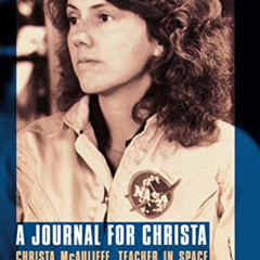 Access KINDLE 📤 A Journal for Christa: Christa McAuliffe, Teacher in Space by  Grace